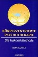 Körperzentrierte Psychotherapie. Die Hakomi-Methode Cover des Buches Körperzentrierte Psychotherapie. Die Hakomi-Methode (ISBN: 9783922026044)