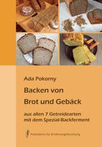 Backen von Brot und Gebäck aus allen sieben Getreidearten Cover des Buches Backen von Brot und Gebäck aus allen sieben Getreidearten (ISBN: 9783922290230)
