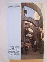 Wie kann ein Mensch gerecht sein vor Gott: Gesetz - Evangelium - Heiligung Cover des Buches Wie kann ein Mensch gerecht sein vor Gott: Gesetz - Evangelium - Heiligung (ISBN: 9783922534358)