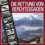 Die Rettung von Berchtesgaden und der Fall Göring Cover des Buches Die Rettung von Berchtesgaden und der Fall Göring (ISBN: 9783922590248)