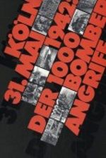 Köln, 31. Mai 1942: Der 1000-Bomber-Angriff Cover des Buches Köln, 31. Mai 1942: Der 1000-Bomber-Angriff (ISBN: 9783922977407)