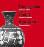 Propaganda, Macht, Geschichte: Archäologie an Rhein und Mosel im Dienst des Nationalsozialismus (Schriftenreihe des Rheinischen Landesmuseums Trier) Cover des Buches Propaganda, Macht, Geschichte: Archäologie an Rhein und Mosel im Dienst des Nationalsozialismus (Schriftenreihe des Rheinischen Landesmuseums Trier) (ISBN: 9783923319510)