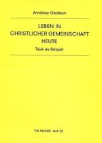 Leben in christlicher Gemeinschaft heute: Taizé als Beispiel Cover des Buches Leben in christlicher Gemeinschaft heute: Taizé als Beispiel (ISBN: 9783923637119)