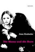 Die Mama und die Hure Cover des Buches Die Mama und die Hure (ISBN: 9783923646227)