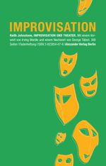 Improvisation und Theater Cover des Buches Improvisation und Theater (ISBN: 9783923854677)