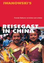 Reisegast in China - Kulturführer von Iwanowski Cover des Buches Reisegast in China - Kulturführer von Iwanowski (ISBN: 9783923975716)