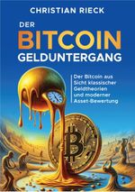 Der Bitcoin-Gelduntergang: Woher kommt der Wert des Bitcoin? Cover des Buches Der Bitcoin-Gelduntergang: Woher kommt der Wert des Bitcoin? (ISBN: 9783924043988)