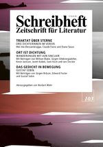 SCHREIBHEFT 103: Ort ist Dichtung - Wanderungen mit Iain Sinclair / Das Gedicht in Bewegung - Gustaf Sobin / Traktat über Sterne - Mei-mei Berssenbrugge, Claude Favre und Diane Seuss Cover des Buches SCHREIBHEFT 103: Ort ist Dichtung - Wanderungen mit Iain Sinclair / Das Gedicht in Bewegung - Gustaf Sobin / Traktat über Sterne - Mei-mei Berssenbrugge, Claude Favre und Diane Seuss (ISBN: 9783924071608)