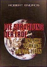 Die Strahlung der Erde und ihre Wirkung auf das Leben Cover des Buches Die Strahlung der Erde und ihre Wirkung auf das Leben (ISBN: 9783924191672)