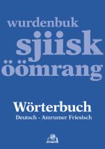 Wörterbuch Deutsch - Amrumer Friesisch / wurdenbuk sjiisk - öömrang Cover des Buches Wörterbuch Deutsch - Amrumer Friesisch / wurdenbuk sjiisk - öömrang (ISBN: 9783924422707)