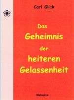 Das Geheimnis der heiteren Gelassenheit Cover des Buches Das Geheimnis der heiteren Gelassenheit (ISBN: 9783924845384)