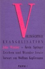 Vollmächtige Evangelisation. Zeichen und Wunder heute Cover des Buches Vollmächtige Evangelisation. Zeichen und Wunder heute (ISBN: 9783925352058)
