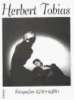 Herbert Tobias: Fotographien (Photographs), 1950-1980 Cover des Buches Herbert Tobias: Fotographien (Photographs), 1950-1980 (ISBN: 9783925443404)