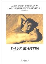 Dave Martin: American Photography of the Male Nude 1940–1970: Volume III (Vol 3) Cover des Buches Dave Martin: American Photography of the Male Nude 1940–1970: Volume III (Vol 3) (ISBN: 9783925443671)
