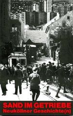 Sand im Getriebe: Neuköllner Geschichte(n) Cover des Buches Sand im Getriebe: Neuköllner Geschichte(n) (ISBN: 9783926175793)