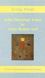 Jedes Menschen Leben ist einen Roman wert (EHP - Edition Humanistische Psychologie) Cover des Buches Jedes Menschen Leben ist einen Roman wert (EHP - Edition Humanistische Psychologie) (ISBN: 9783926176011)