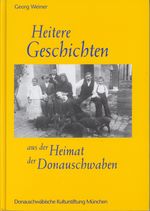 Heitere Geschichten aus der Heimat der Donauschwaben Cover des Buches Heitere Geschichten aus der Heimat der Donauschwaben (ISBN: 9783926276261)