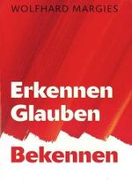 Erkennen, Glauben, Bekennen Cover des Buches Erkennen, Glauben, Bekennen (ISBN: 9783926395122)