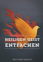Den Heiligen Geist entfachen Cover des Buches Den Heiligen Geist entfachen (ISBN: 9783926395665)