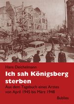 Ich sah Königsberg sterben Cover des Buches Ich sah Königsberg sterben (ISBN: 9783926584731)
