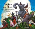 Vegan aus Liebe Cover des Buches Vegan aus Liebe (ISBN: 9783926914569)