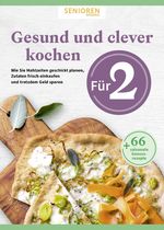 Senioren Ratgeber: Gesund und clever kochen für 2 Cover des Buches Senioren Ratgeber: Gesund und clever kochen für 2 (ISBN: 9783927216822)