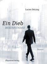 Ein Dieb – Bekenntnisse Cover des Buches Ein Dieb – Bekenntnisse (ISBN: 9783927447073)