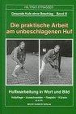Gesunde Hufe ohne Beschlag, Bd.3, Die praktische Arbeit am unbeschlagenen Huf Cover des Buches Gesunde Hufe ohne Beschlag, Bd.3, Die praktische Arbeit am unbeschlagenen Huf (ISBN: 9783927456198)