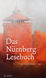 Das Nürnberg-Lesebuch Cover des Buches Das Nürnberg-Lesebuch (ISBN: 9783927482883)