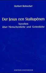 Der Jesus von Stallupönen: Novellen über Menschenliebe und Gottesliebe Cover des Buches Der Jesus von Stallupönen: Novellen über Menschenliebe und Gottesliebe (ISBN: 9783927496958)