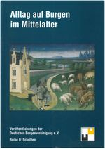 Alltag auf Burgen im Mittelalter Cover des Buches Alltag auf Burgen im Mittelalter (ISBN: 9783927558250)