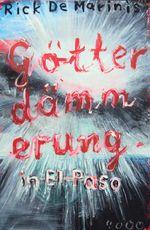 Götterdämmerung in El Paso Cover des Buches Götterdämmerung in El Paso (ISBN: 9783927734449)