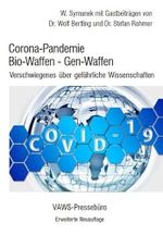 Corona-Pandemie • Bio-Waffen • Gen-Waffen: Verschwiegenes über gefährliche Wissenschaften Cover des Buches Corona-Pandemie • Bio-Waffen • Gen-Waffen: Verschwiegenes über gefährliche Wissenschaften (ISBN: 9783927773936)