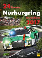 24 Stunden Nürburgring Nordschleife 2017 Cover des Buches 24 Stunden Nürburgring Nordschleife 2017 (ISBN: 9783928540902)