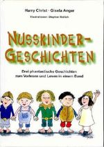 Nusskindergeschichten: Drei phantastische Geschichten zum Vorlesen und lesen in einem Band Cover des Buches Nusskindergeschichten: Drei phantastische Geschichten zum Vorlesen und lesen in einem Band (ISBN: 9783928612913)