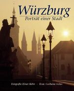 Würzburg: Porträt einer Stadt Cover des Buches Würzburg: Porträt einer Stadt (ISBN: 9783928645195)
