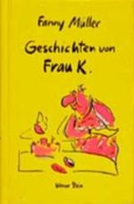 Geschichten von Frau K. Cover des Buches Geschichten von Frau K. (ISBN: 9783928681216)