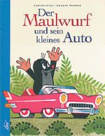 Der Maulwurf und sein kleines Auto Cover des Buches Der Maulwurf und sein kleines Auto (ISBN: 9783928885973)