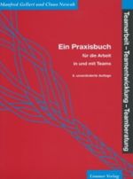 Teamarbeit, Teamentwicklung, Teamberatung: Ein Praxisbuch für die Arbeit in und mit Teams Cover des Buches Teamarbeit, Teamentwicklung, Teamberatung: Ein Praxisbuch für die Arbeit in und mit Teams (ISBN: 9783928922135)