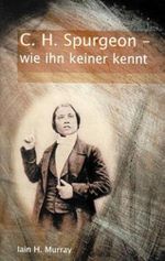 C. H. Spurgeon - wie ihn keiner kennt: Zum 100. Todestag des Fürsten der Prediger (Reformatorische Paperbacks) Cover des Buches C. H. Spurgeon - wie ihn keiner kennt: Zum 100. Todestag des Fürsten der Prediger (Reformatorische Paperbacks) (ISBN: 9783928936002)