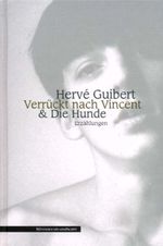 Verrückt nach Vincent & Die Hunde Cover des Buches Verrückt nach Vincent & Die Hunde (ISBN: 9783928983754)