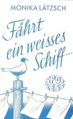 Fährt ein weisses Schiff... Cover des Buches Fährt ein weisses Schiff... (ISBN: 9783928999465)
