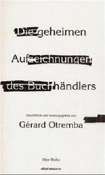 Die geheimen Aufzeichnungen des Buchhändlers Cover des Buches Die geheimen Aufzeichnungen des Buchhändlers (ISBN: 9783929232721)