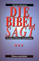 Die Bibel sagt: Werkbuch Biblische Glaubenslehre Cover des Buches Die Bibel sagt: Werkbuch Biblische Glaubenslehre (ISBN: 9783929602548)