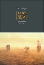 Land. Eine koreanische Familiensaga / Land. Eine koreanische Familiensaga. Band 1 (2. Aufl.) Cover des Buches Land. Eine koreanische Familiensaga / Land. Eine koreanische Familiensaga. Band 1 (2. Aufl.) (ISBN: 9783929979770)