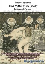 Das Mittel zum Erfolg - Le Moyen de Parvenir. PRACHTAUSGABE mit den JUGENDSTIL-ILLUSTRATIONEN von MAURICE D'ATTYS Cover des Buches Das Mittel zum Erfolg - Le Moyen de Parvenir. PRACHTAUSGABE mit den JUGENDSTIL-ILLUSTRATIONEN von MAURICE D'ATTYS (ISBN: 9783930177066)