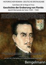 Geschichte der Eroberung von Florida durch Hernando de Soto 1539-1543. Ein historischer Jahrtausendroman über den Beginn des ersten Holocausts in der Geschichte der Menschheit. Cover des Buches Geschichte der Eroberung von Florida durch Hernando de Soto 1539-1543. Ein historischer Jahrtausendroman über den Beginn des ersten Holocausts in der Geschichte der Menschheit. (ISBN: 9783930177134)