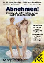 Abnehmen! Übergewicht sofort selber senken - salzfrei ohne Medikamente Cover des Buches Abnehmen! Übergewicht sofort selber senken - salzfrei ohne Medikamente (ISBN: 9783930177295)