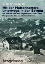 Mit der Plattenkamera unterwegs in den Bergen am Schliersee und Tegernsee 1920 - 1963 Cover des Buches Mit der Plattenkamera unterwegs in den Bergen am Schliersee und Tegernsee 1920 - 1963 (ISBN: 9783930177325)