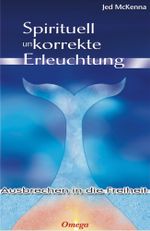 Spirituell unkorrekte Erleuchtung Cover des Buches Spirituell unkorrekte Erleuchtung (ISBN: 9783930243341)